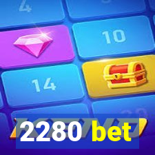 2280 bet